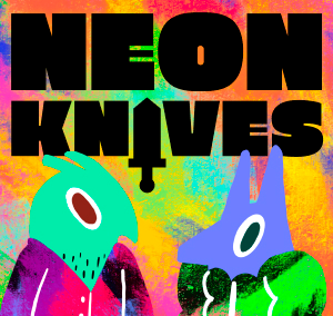 Neon Knives