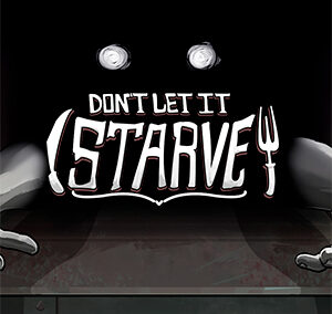 Don’t Let it Starve