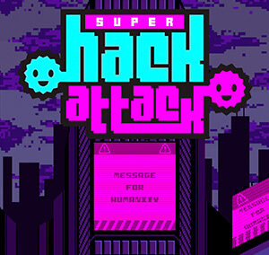 Super Hack Attack!